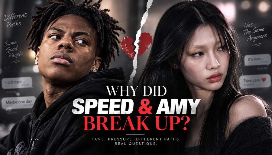 Why Did IShowSpeed and Amy Break Up? What Really Happened